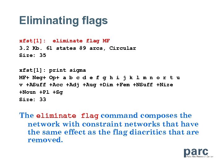 Eliminating flags xfst[1]: eliminate flag MF 3. 2 Kb. 61 states 89 arcs, Circular