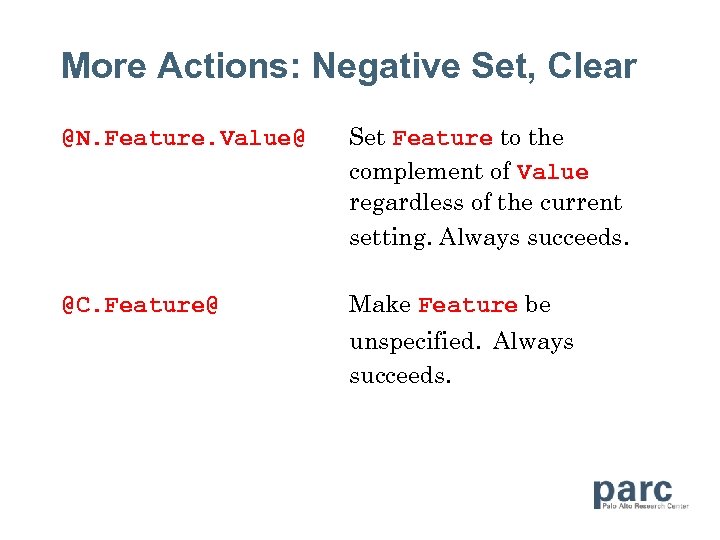 More Actions: Negative Set, Clear @N. Feature. Value@ Set Feature to the complement of