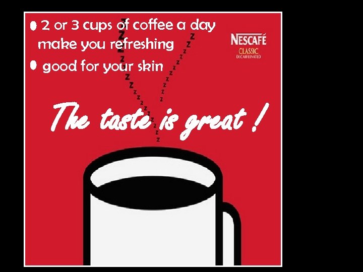 2 or 3 cups of coffee a day make you refreshing good for your