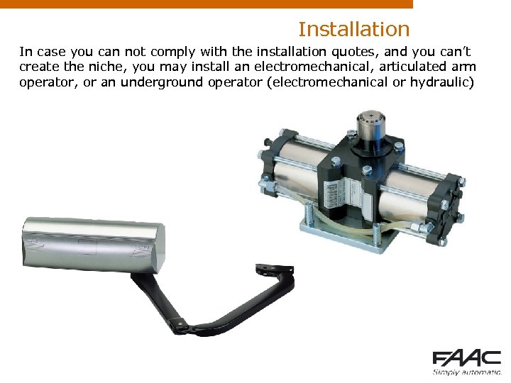 Installation In case you can not comply with the installation quotes, and you can’t