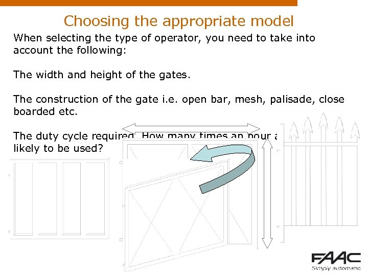 Choosing the appropriate model When selecting the type of operator, you need to take