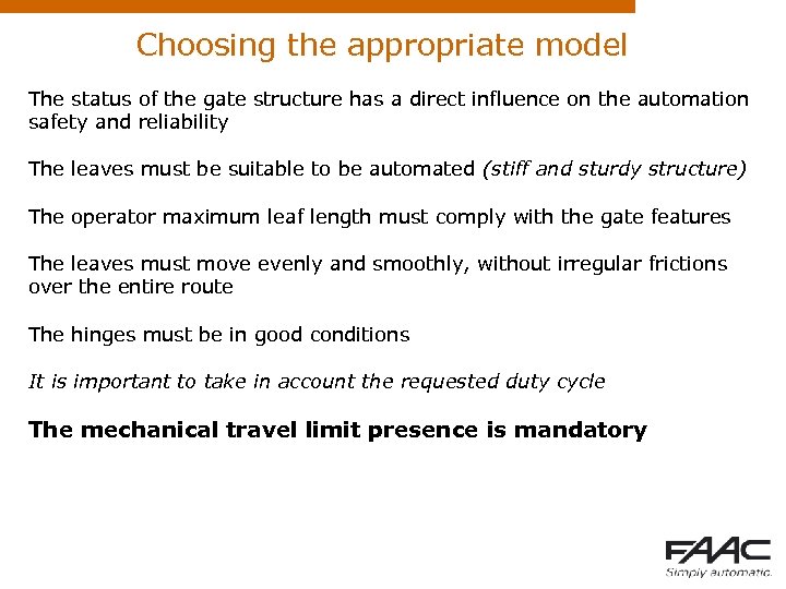 Choosing the appropriate model The status of the gate structure has a direct influence