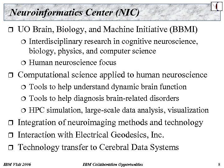 Neuroinformatics Center (NIC) r UO Brain, Biology, and Machine Initiative (BBMI) ¦ ¦ r