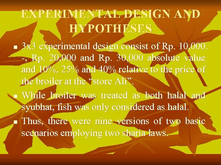 EXPERIMENTAL DESIGN AND HYPOTHESES n n n 3 x 3 experimental design consist of
