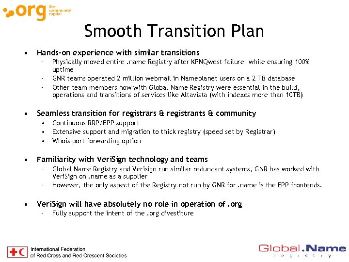 Smooth Transition Plan • Hands-on experience with similar transitions – – – • Seamless