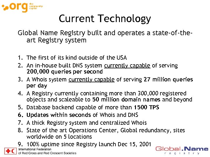 Current Technology Global Name Registry built and operates a state-of-theart Registry system 1. The