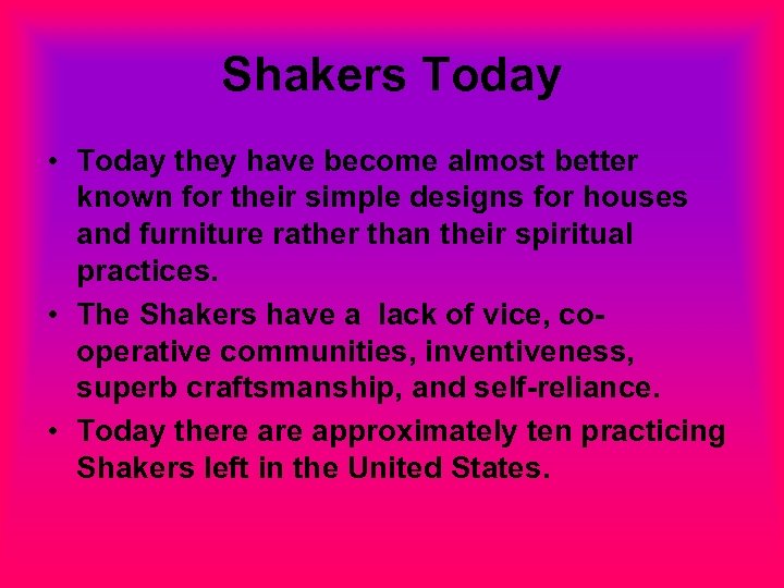 Shakers Today • Today they have become almost better known for their simple designs
