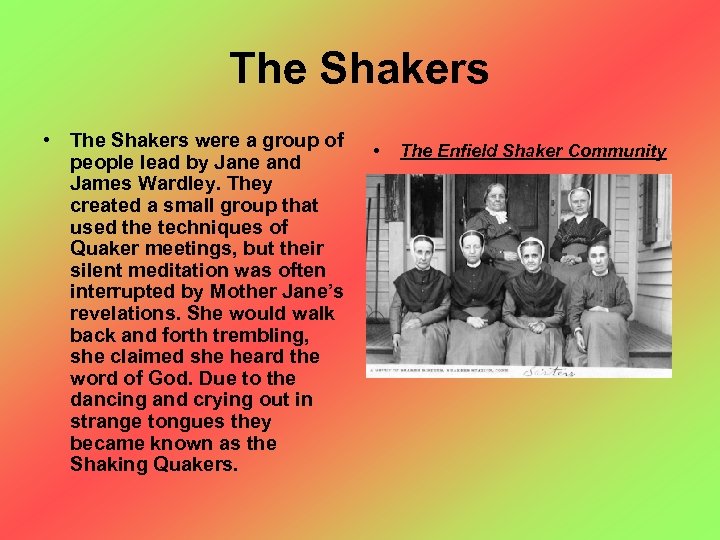 The Shakers • The Shakers were a group of people lead by Jane and