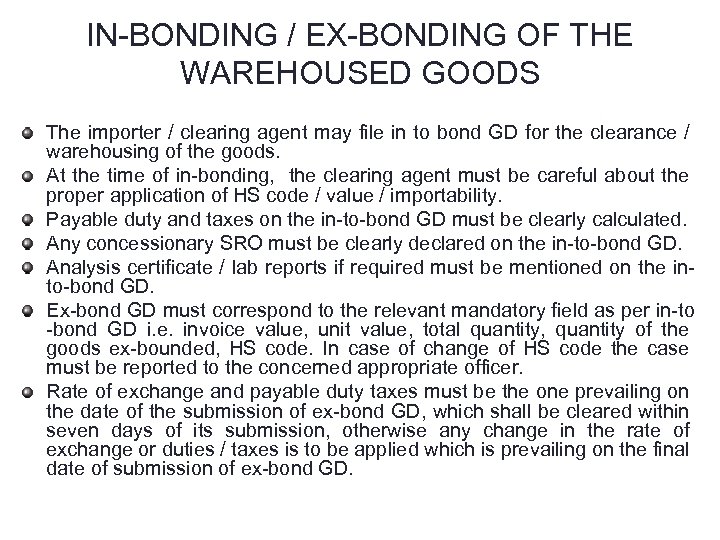 IN-BONDING / EX-BONDING OF THE WAREHOUSED GOODS The importer / clearing agent may file