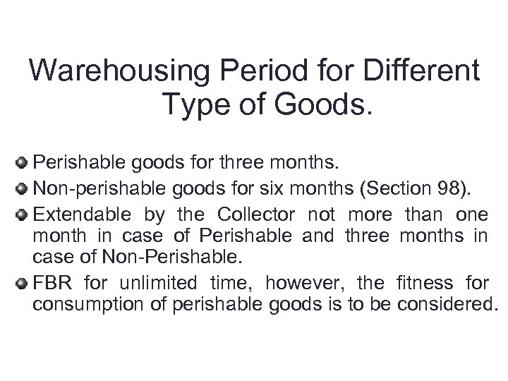 Warehousing Period for Different Type of Goods. Perishable goods for three months. Non-perishable goods