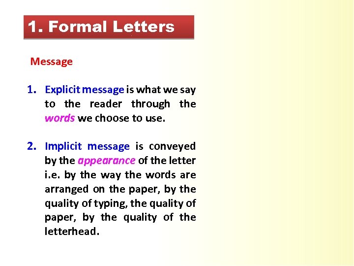 1. Formal Letters Message 1. Explicit message is what we say to the reader