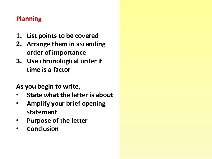 Planning 1. List points to be covered 2. Arrange them in ascending order of