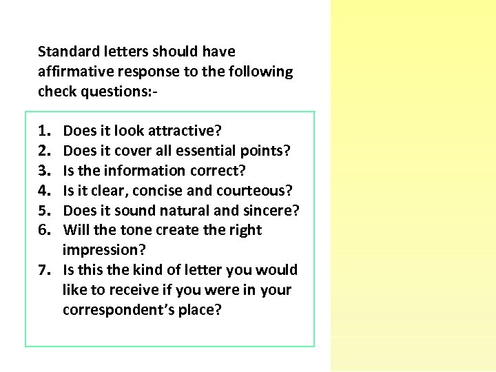 Standard letters should have affirmative response to the following check questions: - 1. 2.