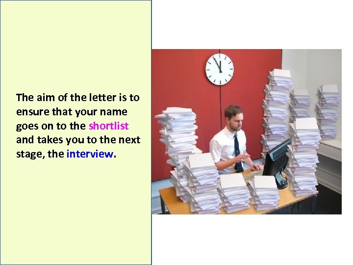 The aim of the letter is to ensure that your name goes on to