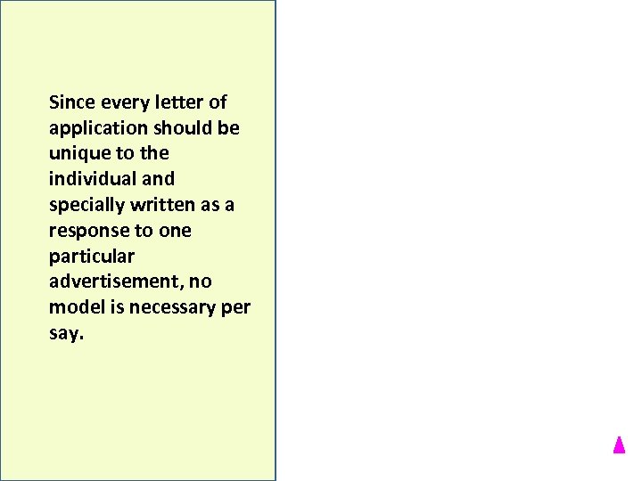Since every letter of application should be unique to the individual and specially written