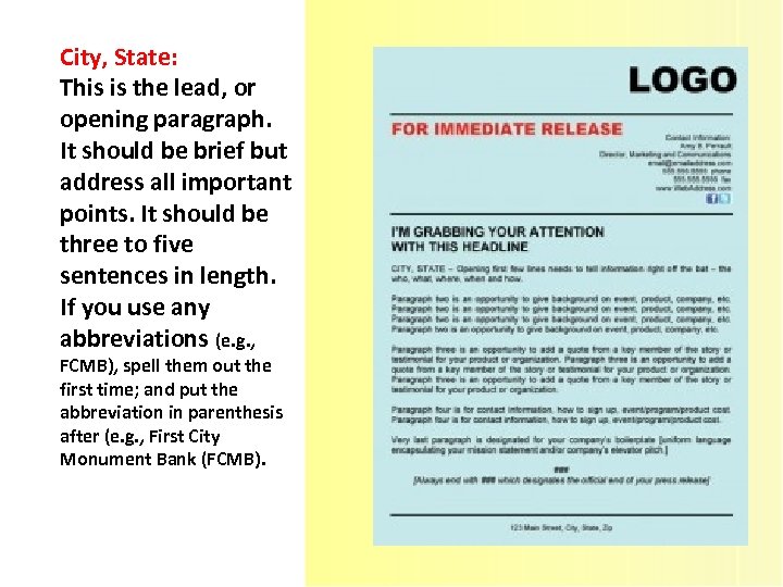 City, State: This is the lead, or opening paragraph. It should be brief but