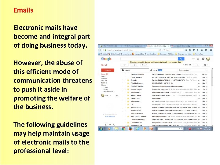 Emails Electronic mails have become and integral part of doing business today. However, the