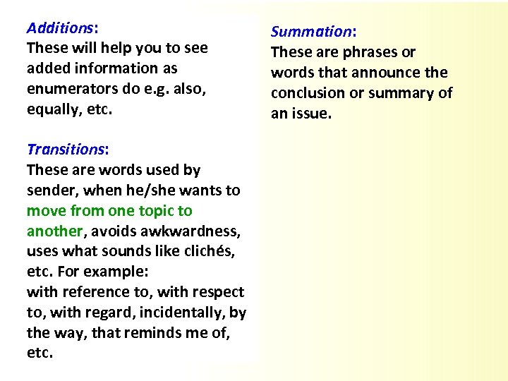 Additions: These will help you to see added information as enumerators do e. g.