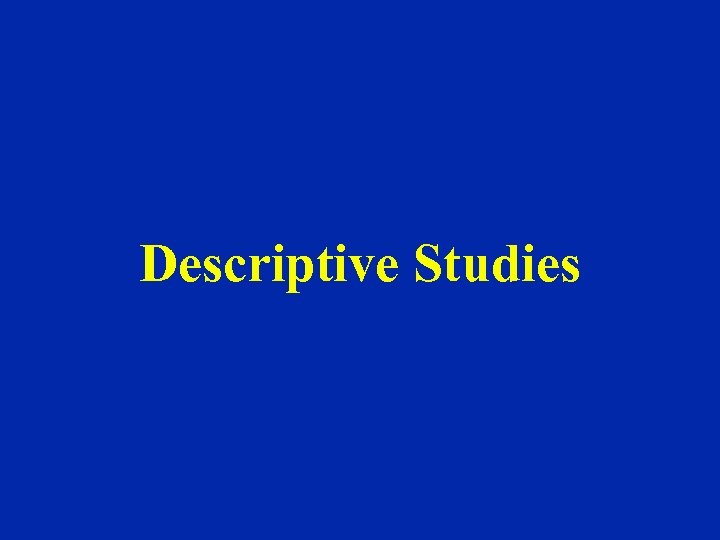 Descriptive Studies 