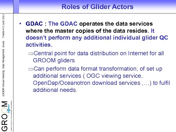 GROOM Annual meeting Data Management issues Trieste 4 -5 June 2013 Roles of Glider