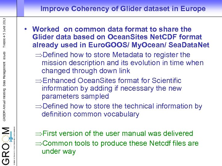 GROOM Annual meeting Data Management issues Trieste 4 -5 June 2013 Improve Coherency of