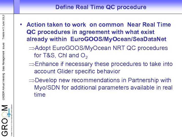 GROOM Annual meeting Data Management issues Trieste 4 -5 June 2013 Define Real Time