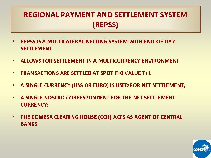 REGIONAL PAYMENT AND SETTLEMENT SYSTEM (REPSS) • REPSS IS A MULTILATERAL NETTING SYSTEM WITH