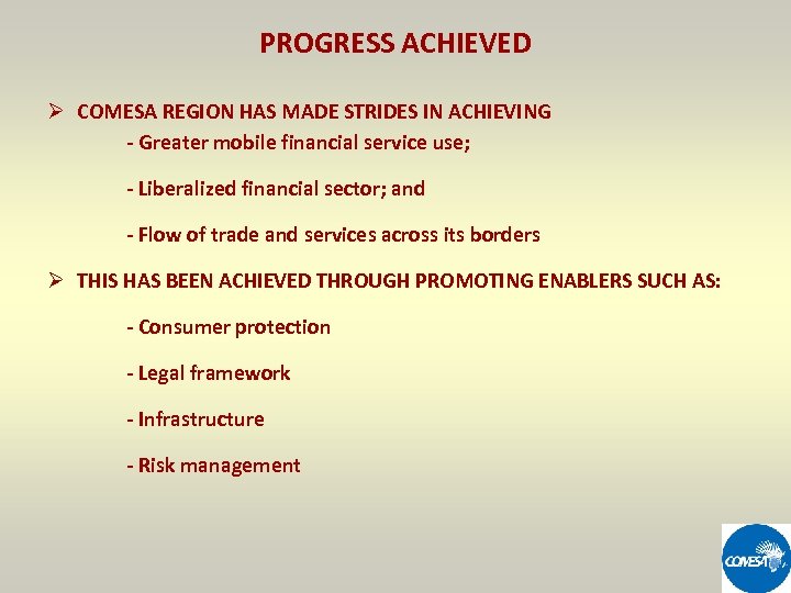 PROGRESS ACHIEVED Ø COMESA REGION HAS MADE STRIDES IN ACHIEVING - Greater mobile financial