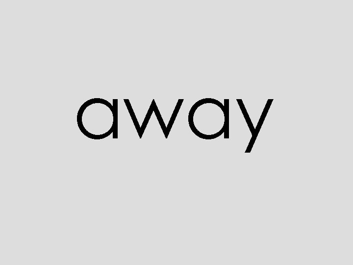 away 