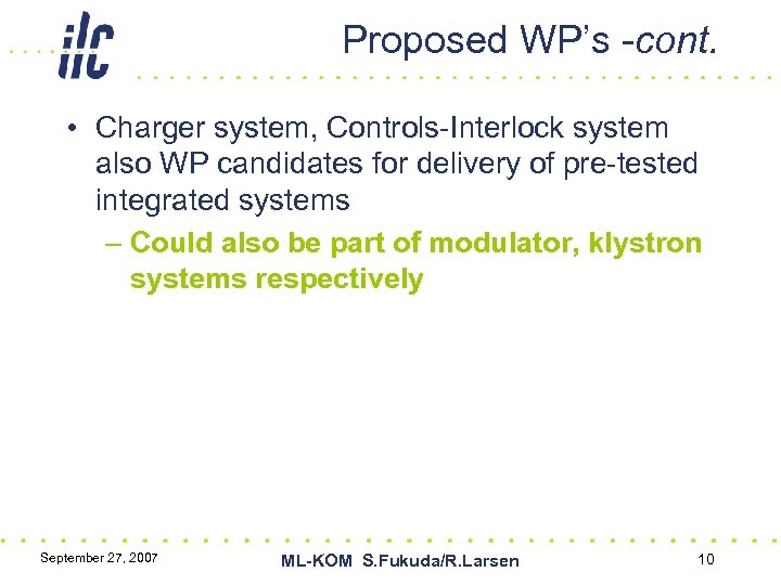 Proposed WP’s -cont. • Charger system, Controls-Interlock system also WP candidates for delivery of