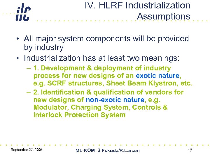 IV. HLRF Industrialization Assumptions • All major system components will be provided by industry