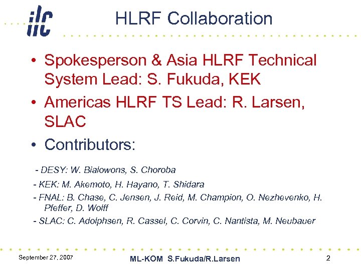 HLRF Collaboration • Spokesperson & Asia HLRF Technical System Lead: S. Fukuda, KEK •
