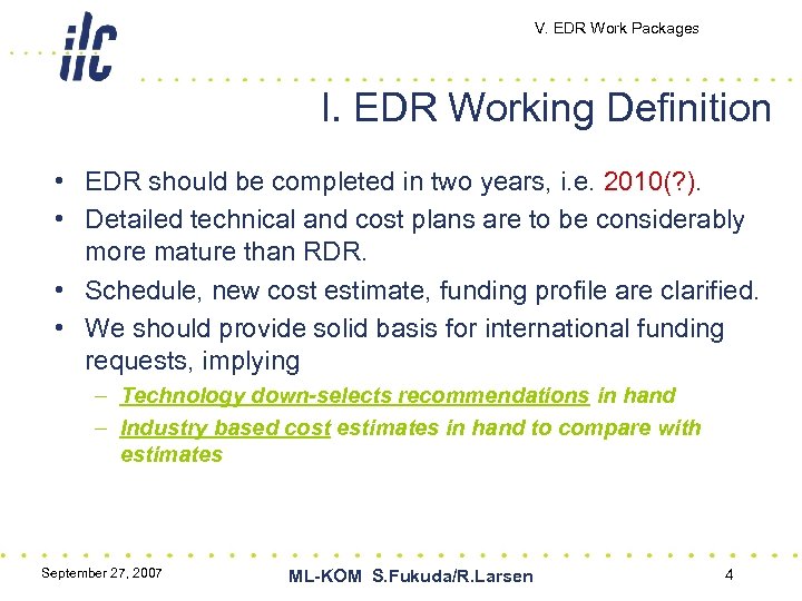 V. EDR Work Packages I. EDR Working Definition • EDR should be completed in