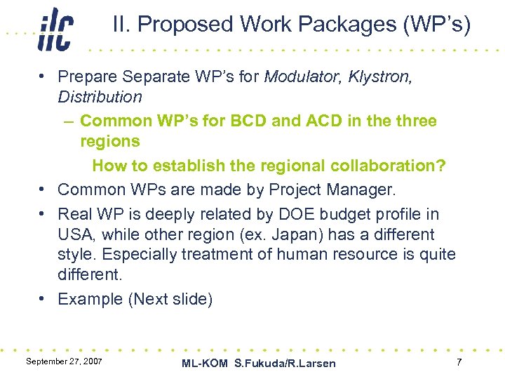 II. Proposed Work Packages (WP’s) • Prepare Separate WP’s for Modulator, Klystron, Distribution –