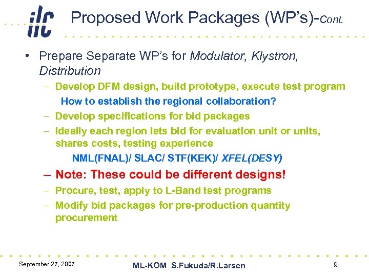 Proposed Work Packages (WP’s)-Cont. • Prepare Separate WP’s for Modulator, Klystron, Distribution – Develop