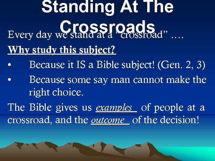 Standing At The Crossroads Every day we