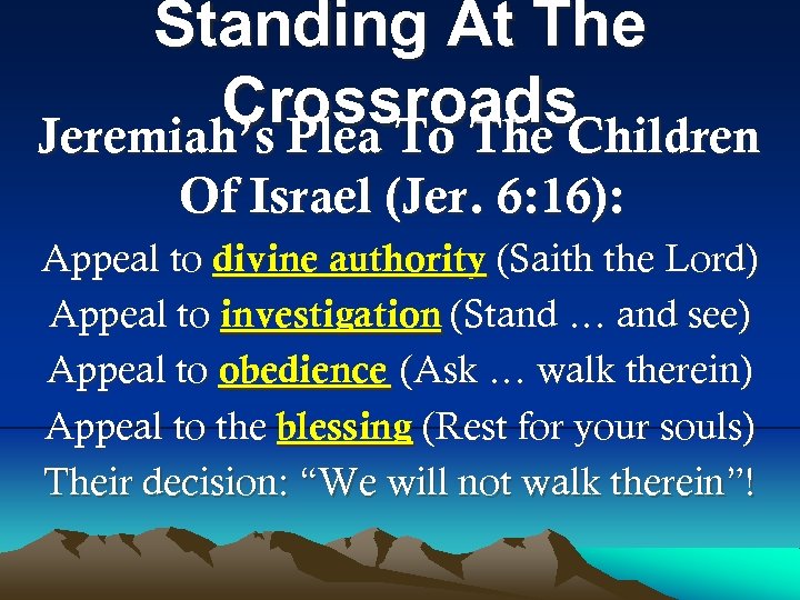 Standing At The Crossroads. Children Jeremiah’s Plea To The Of Israel (Jer. 6: 16):