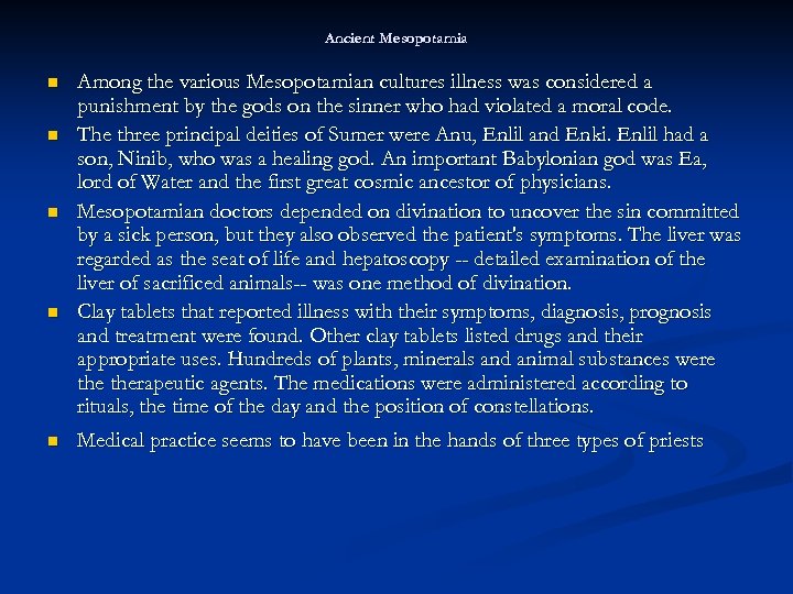 Ancient Mesopotamia n n n Among the various Mesopotamian cultures illness was considered a