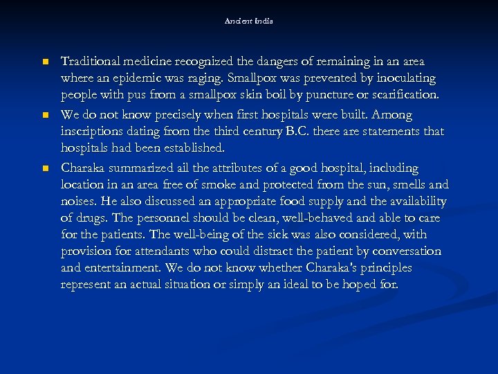 Ancient India n n n Traditional medicine recognized the dangers of remaining in an