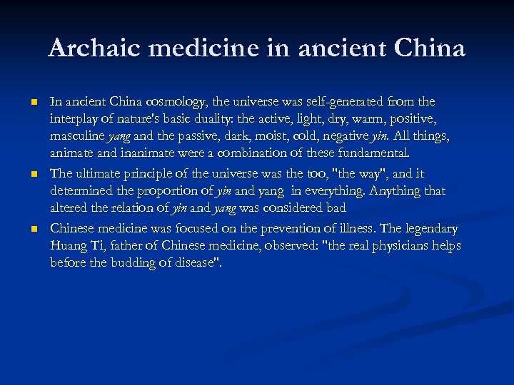 Archaic medicine in ancient China n n n In ancient China cosmology, the universe