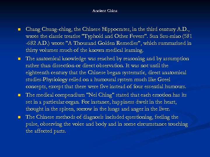 Ancient China n n Chang Chung-ching, the Chinese Hippocrates, in the third century A.