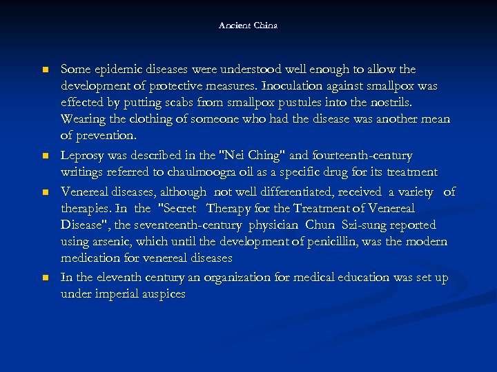 Ancient China n n Some epidemic diseases were understood well enough to allow the