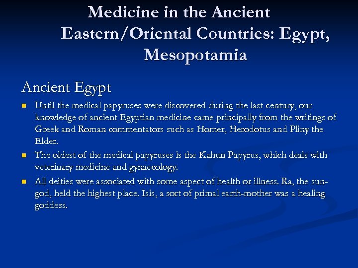 Medicine in the Ancient Eastern/Oriental Countries: Egypt, Mesopotamia Ancient Egypt n n n Until