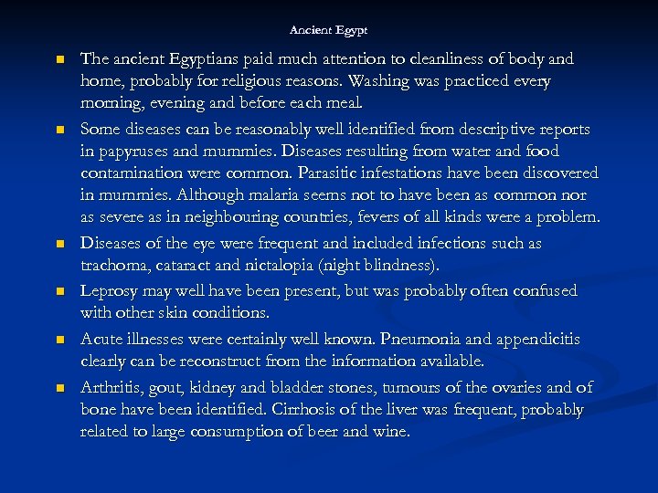 Ancient Egypt n n n The ancient Egyptians paid much attention to cleanliness of