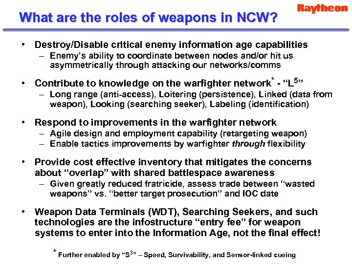 What are the roles of weapons in NCW? • Destroy/Disable critical enemy information age