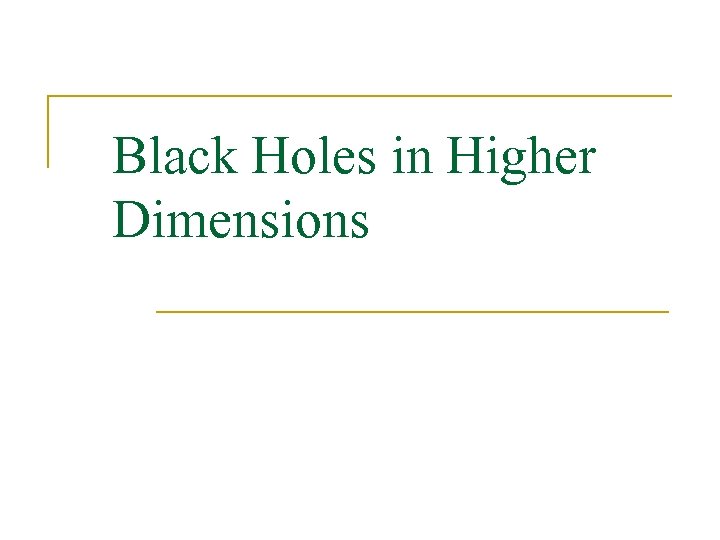 Black Holes in Higher Dimensions 