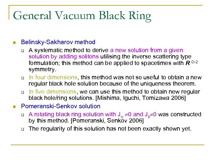 General Vacuum Black Ring n n Belinsky-Sakharov method q A systematic method to derive