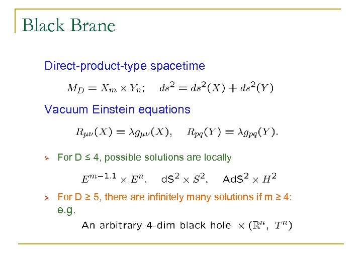 Black Brane Direct-product-type spacetime Vacuum Einstein equations Ø For D ≤ 4, possible solutions