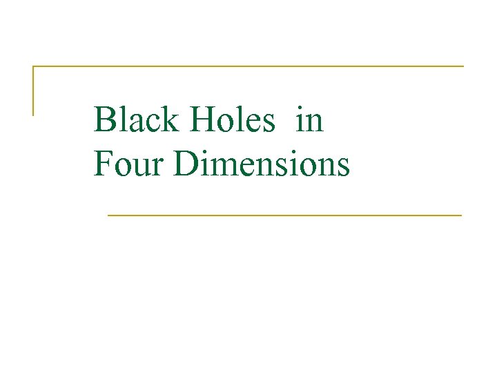 Black Holes in Four Dimensions 