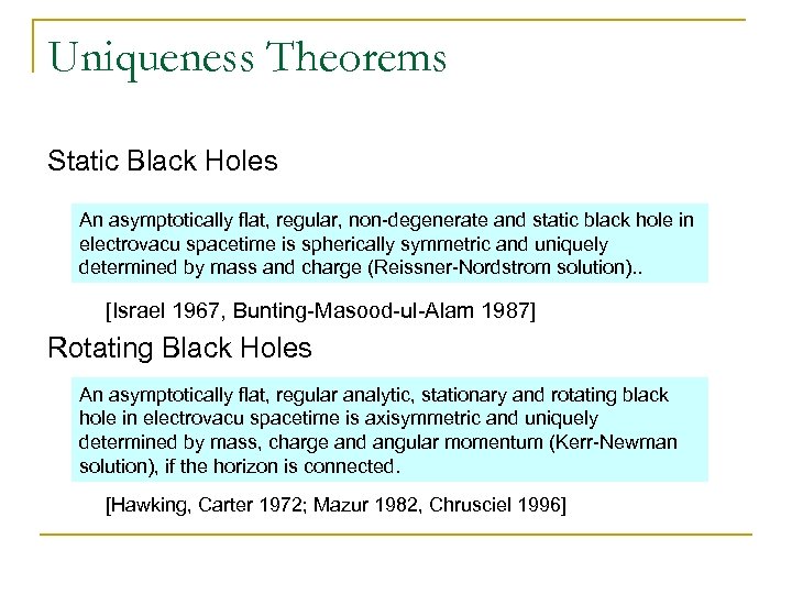 Uniqueness Theorems Static Black Holes An asymptotically flat, regular, non-degenerate and static black hole